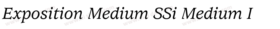 Exposition Medium SSi Medium Italic字体转换